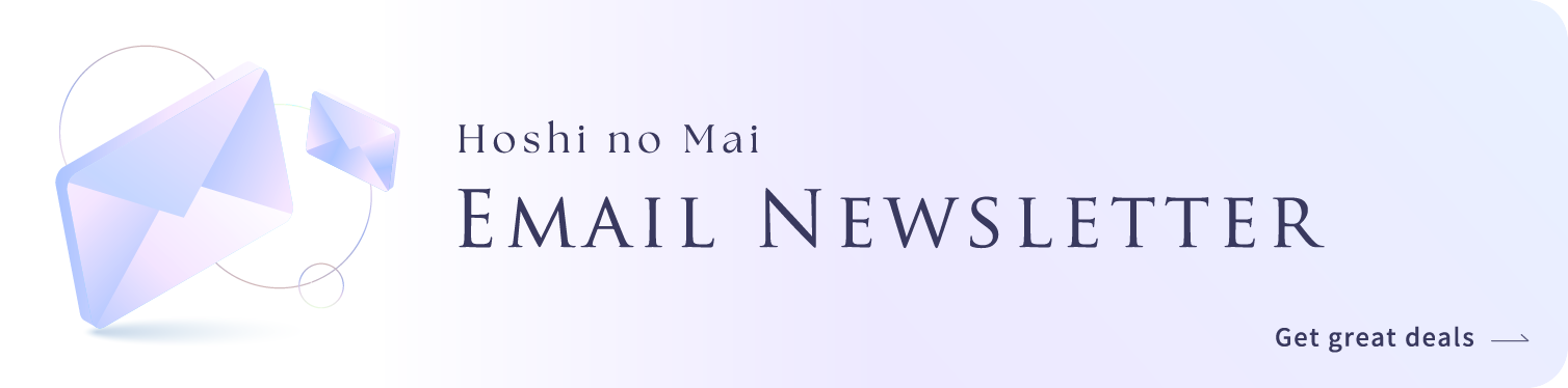Hoshi no Mai Email Newsletter Get great deals